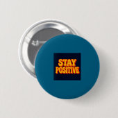 Stay Sitive Motivational Retro Tygraphy  Ronde Button 5,7 Cm (Voorkant /achterkant)