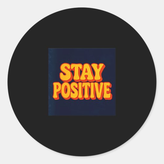 Stay Sitive Motivational Retro Tygraphy  Ronde Sticker (Voorkant)