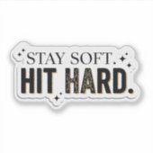 Stay Soft Hit Hard Minimalist Empowerment  Sticker (Voorkant)