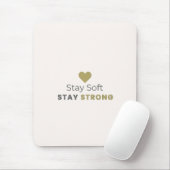 Stay Soft Stay Strong Motivational Mouse Pad Muismat (Met muis)