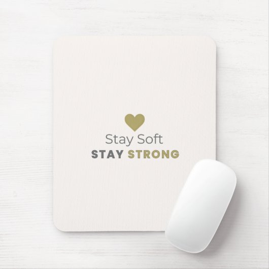 Stay Soft Stay Strong Motivational Mouse Pad Muismat (Met muis)