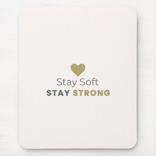 Stay Soft Stay Strong Motivational Mouse Pad Muismat (Voorkant)
