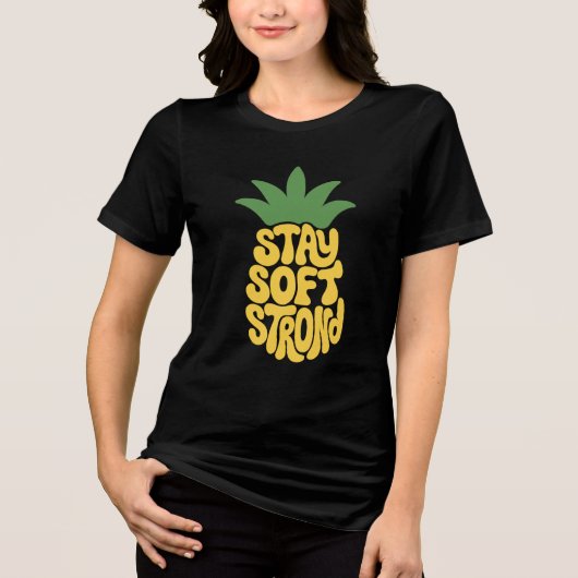 Stay Soft Stay Strong Pineapple Typography Tri-Blend Shirt (Voorkant)