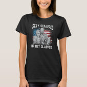 Stay strapped or get clapped Founding Fathers 4th  T-shirt (Voorkant)