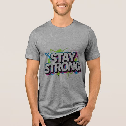 STAY STRONG – Graffiti Street Art Typo T-Shirt (Voorkant)