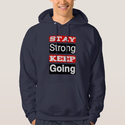 Stay Strong Keep Going Motivational Hoodie (Voorkant)