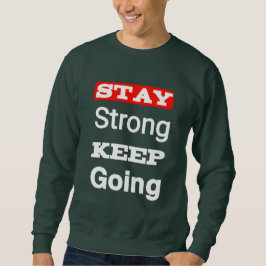 Stay Strong Keep Going Motivational Trui