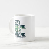 Stay Strong Keep Moving Motivational Mug Koffiemok (Voorkant links)