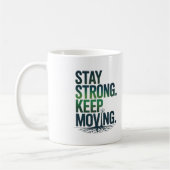 Stay Strong Keep Moving Motivational Mug Koffiemok (Links)
