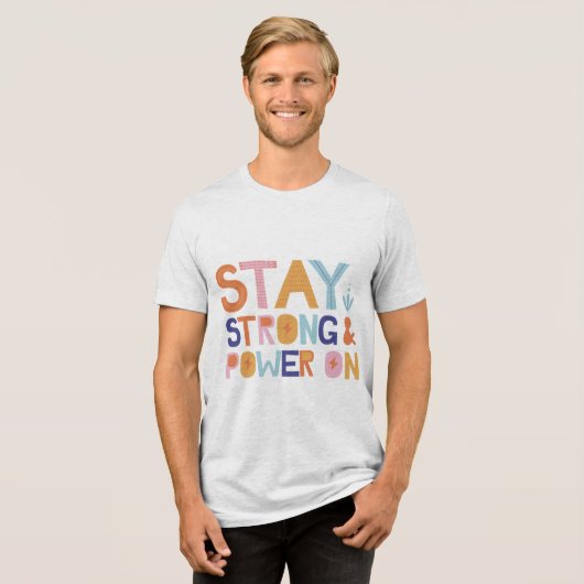 Stay Strong & Power On T-Shirt (Voorkant volledig)