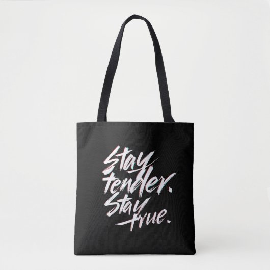 Stay Tender, Stay True Tote Bag (Voorkant)