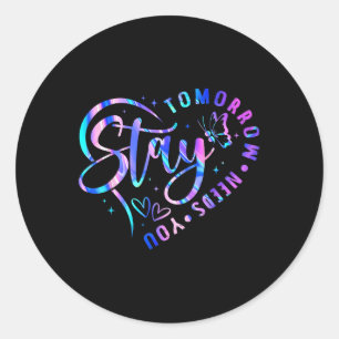 Stay Tomorrow heeft je hart zelfmoordpreventie nod Ronde Sticker