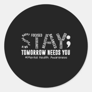 Stay Tomorrow heeft je mentale gezondheid nodig Ronde Sticker
