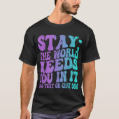 Stay Tomorrow Need You 988 Suicide Prevention Awar T-shirt (Voorkant)