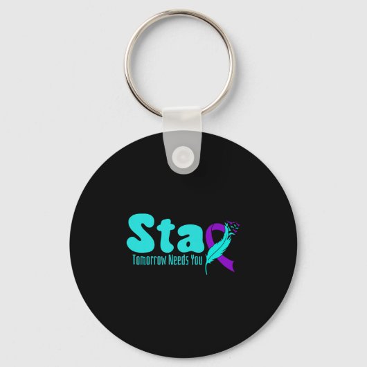 Stay Tomorrow Need You Suicide Prevention Awarenes Sleutelhanger (Voorkant)