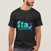 Stay Tomorrow Need You Suicide Prevention Awarenes T-shirt (Voorkant)