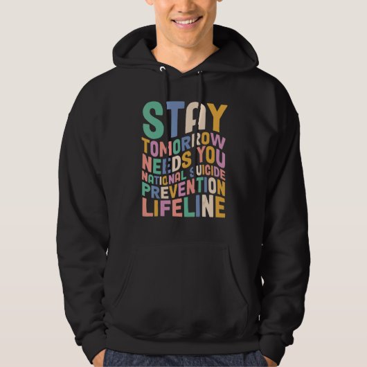Stay Tomorrow Needs You 988 Mental Health Awarenes Hoodie (Voorkant)