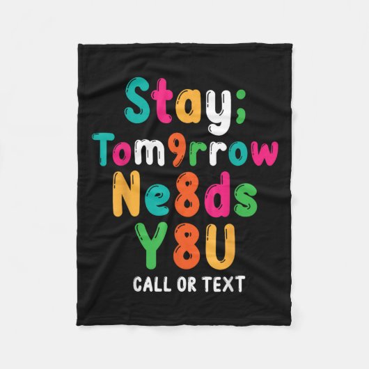 Stay Tomorrow Needs You 988 Suicide Prevention Awa Fleece Deken (Voorkant)
