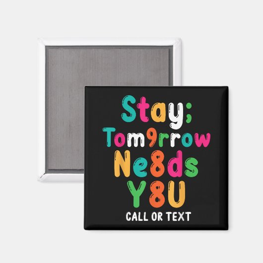 Stay Tomorrow Needs You 988 Suicide Prevention Awa Magneet (Voorkant / Achterkant)