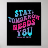 Stay Tomorrow Needs You 988 Suicide Prevention Awa Poster (Voorkant)