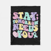 Stay Tomorrow Needs You Groovy Suicide Prevention  Fleece Deken (Voorkant)