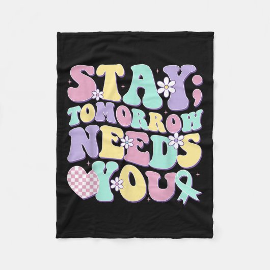 Stay Tomorrow Needs You Groovy Suicide Prevention  Fleece Deken (Voorkant)