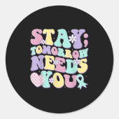 Stay Tomorrow Needs You Groovy Suicide Prevention  Ronde Sticker (Voorkant)