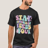 Stay Tomorrow Needs You Groovy Suicide Prevention  T-shirt (Voorkant)