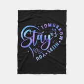 Stay Tomorrow Needs You Heart Suicide Prevention A Fleece Deken (Voorkant)