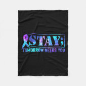 Stay Tomorrow Needs You Semicolon Suicide Preventi Fleece Deken (Voorkant)