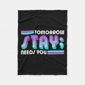 Stay Tomorrow Needs You Semicolon Suicide Preventi Fleece Deken (Voorkant)