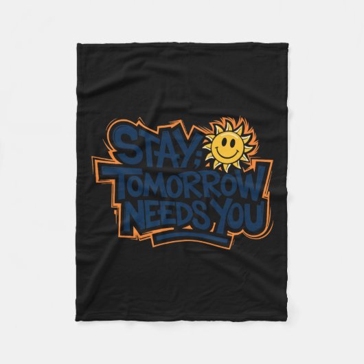 Stay Tomorrow Needs You, Suicide Awareness Mental  Fleece Deken (Voorkant)