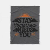 Stay Tomorrow Needs You, Suicide Awareness Mental Fleece Deken (Voorkant)