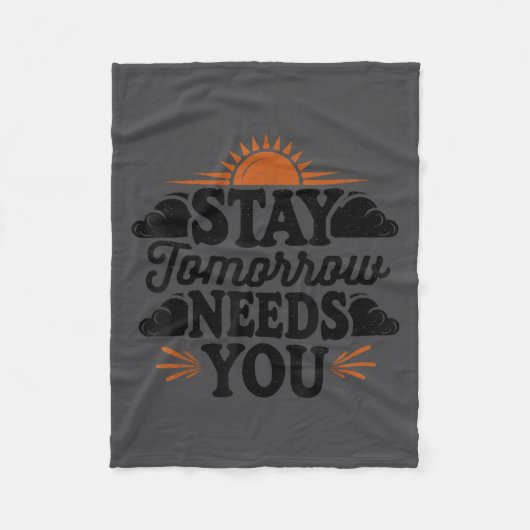 Stay Tomorrow Needs You, Suicide Awareness Mental Fleece Deken (Voorkant)