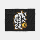 Stay Tomorrow Needs You, Suicide Awareness Mental  Fleece Deken (Voorkant (Horizontaal))