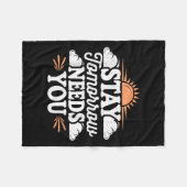 Stay Tomorrow Needs You, Suicide Awareness Mental  Fleece Deken (Voorkant (Horizontaal))