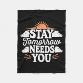 Stay Tomorrow Needs You, Suicide Awareness Mental  Fleece Deken (Voorkant)