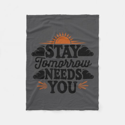 Stay Tomorrow Needs You, Suicide Awareness Mental  Fleece Deken (Voorkant)