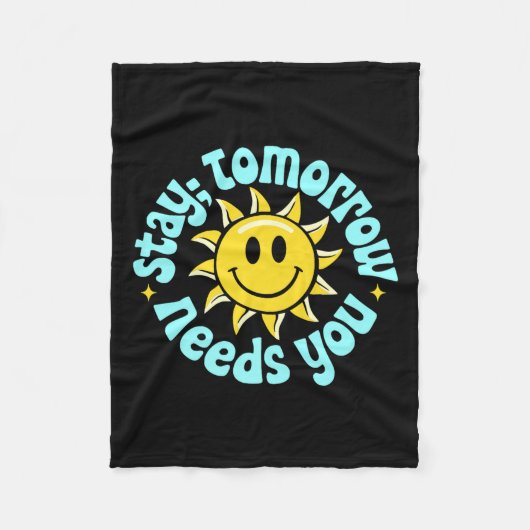 Stay Tomorrow Needs You, Suicide Awareness Mental  Fleece Deken (Voorkant)