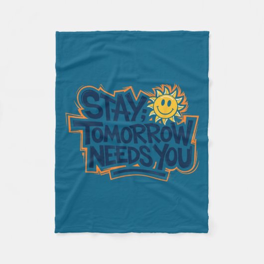 Stay Tomorrow Needs You, Suicide Awareness Mental  Fleece Deken (Voorkant)