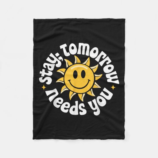 Stay Tomorrow Needs You, Suicide Awareness Mental  Fleece Deken (Voorkant)