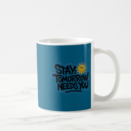 Stay Tomorrow Needs You, Suicide Awareness Mental  Koffiemok (Rechts)