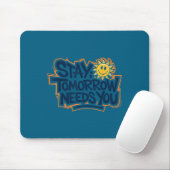 Stay Tomorrow Needs You, Suicide Awareness Mental Muismat (Met muis)