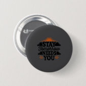 Stay Tomorrow Needs You, Suicide Awareness Mental  Ronde Button 5,7 Cm (Voorkant /achterkant)