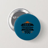 Stay Tomorrow Needs You, Suicide Awareness Mental  Ronde Button 5,7 Cm (Voorkant /achterkant)