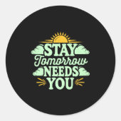 Stay Tomorrow Needs You, Suicide Awareness Mental Ronde Sticker (Voorkant)