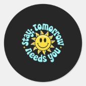Stay Tomorrow Needs You, Suicide Awareness Mental  Ronde Sticker (Voorkant)