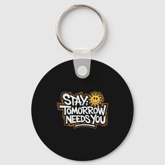 Stay Tomorrow Needs You, Suicide Awareness Mental  Sleutelhanger (Voorkant)