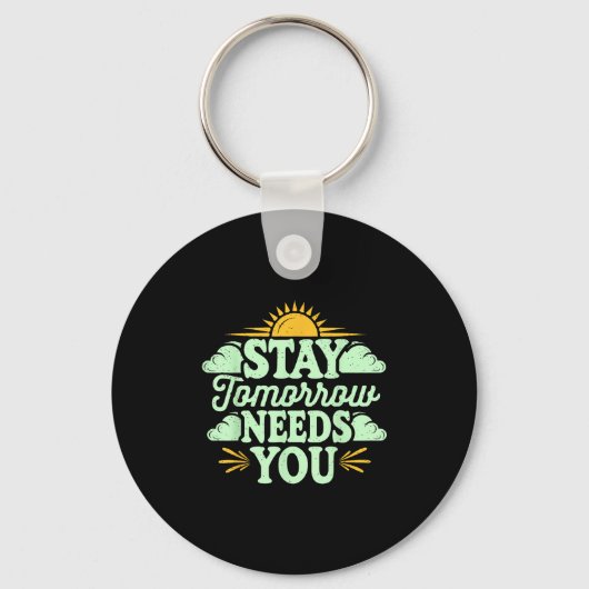 Stay Tomorrow Needs You, Suicide Awareness Mental  Sleutelhanger (Voorkant)