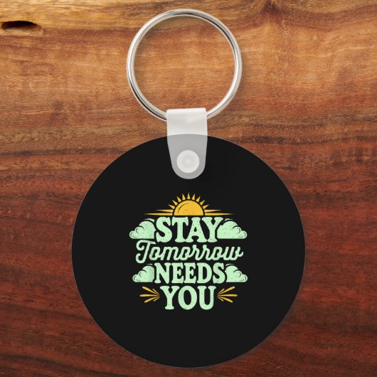 Stay Tomorrow Needs You, Suicide Awareness Mental  Sleutelhanger (Voorkant)